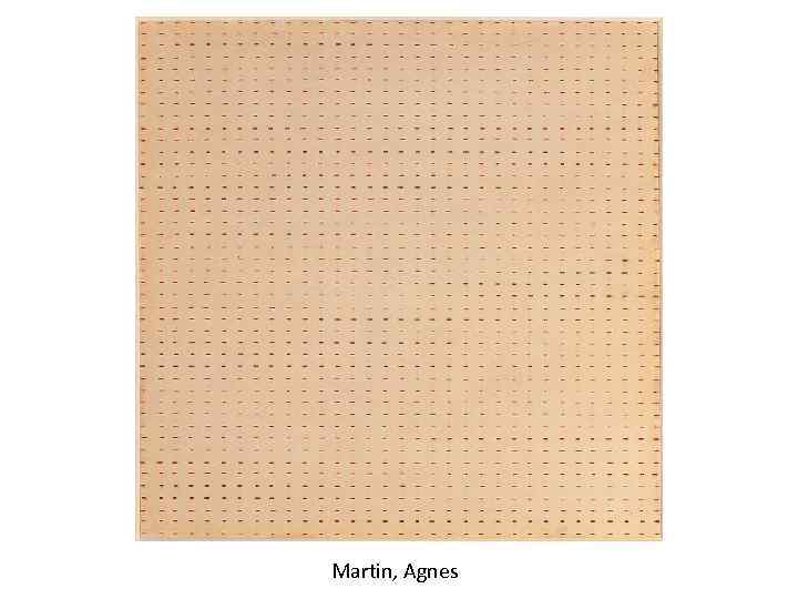 Martin, Agnes 