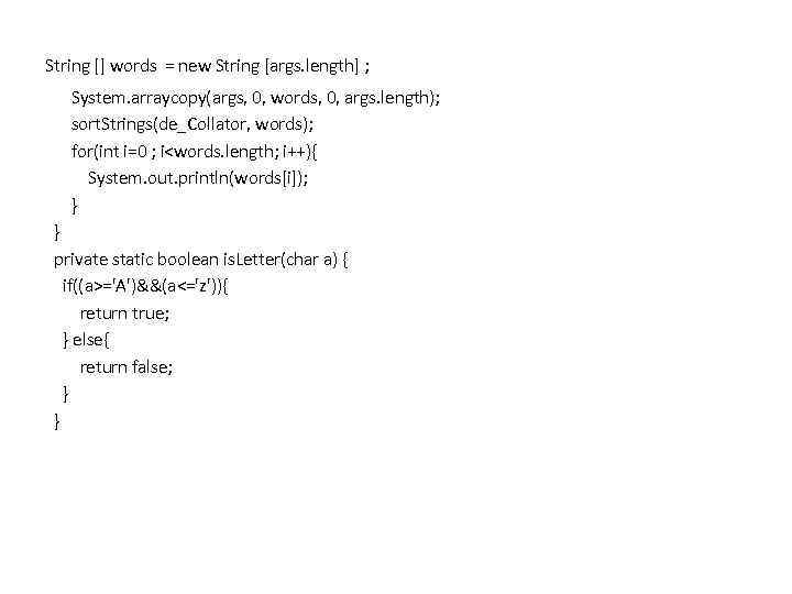 String [] words = new String [args. length] ; System. arraycopy(args, 0, words, 0,