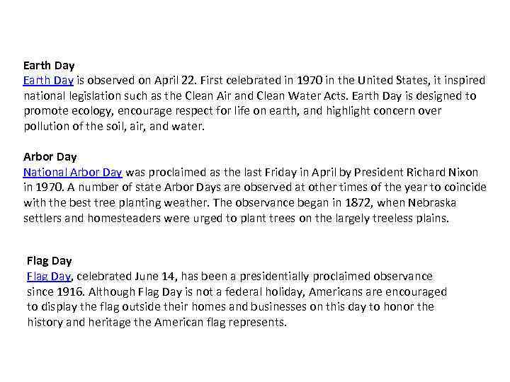 Earth Day is observed on April 22. First celebrated in 1970 in the United