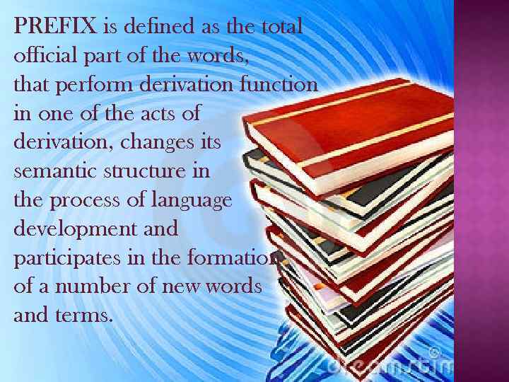 PREFIX is defined as the total official part of the words, that perform derivation