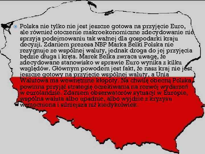  Polska nie tylko nie jest jeszcze gotowa na przyjęcie Euro, ale również otoczenie