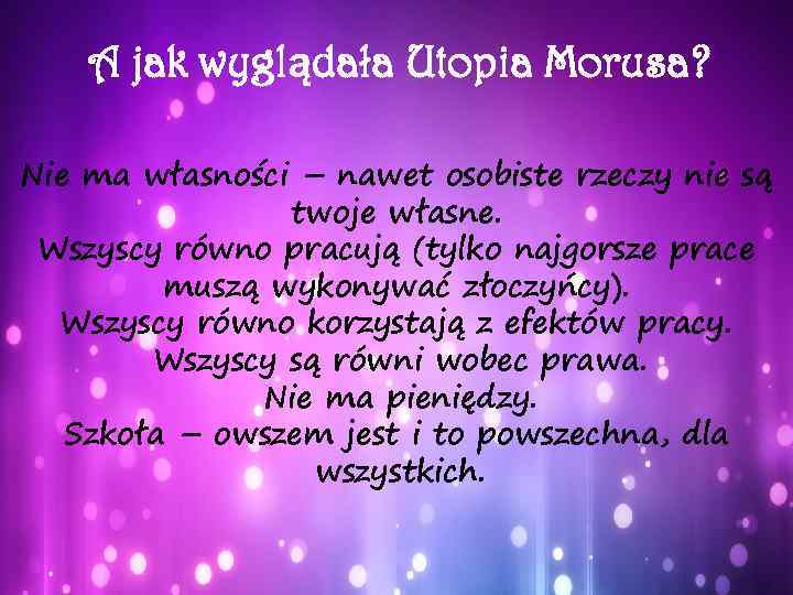 A jak wyglądała Utopia Morusa? Nie ma własności – nawet osobiste rzeczy nie są