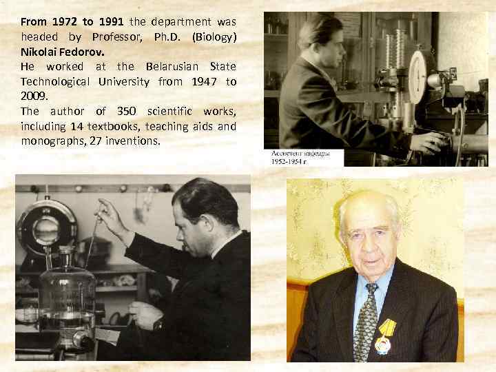 From 1972 to 1991 the department was headed by Professor, Ph. D. (Biology) Nikolai