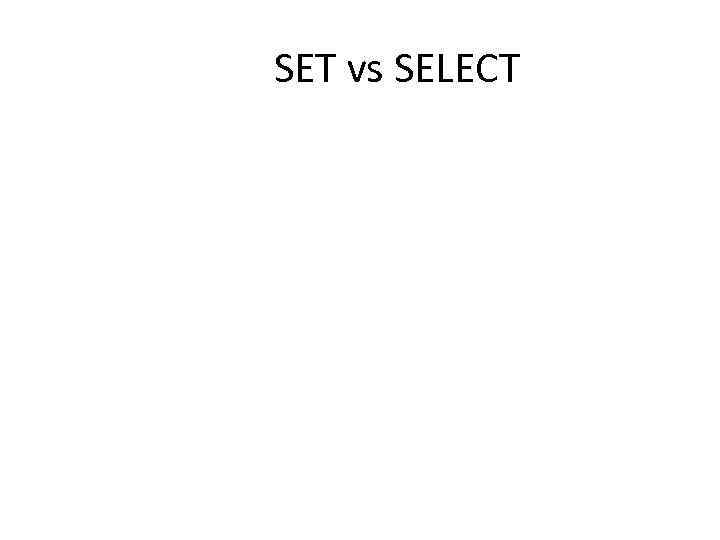 SET vs SELECT 