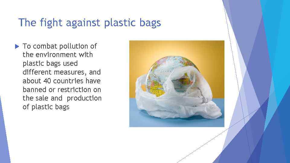 The fight against plastic bags To combat pollution of the environment with plastic bags