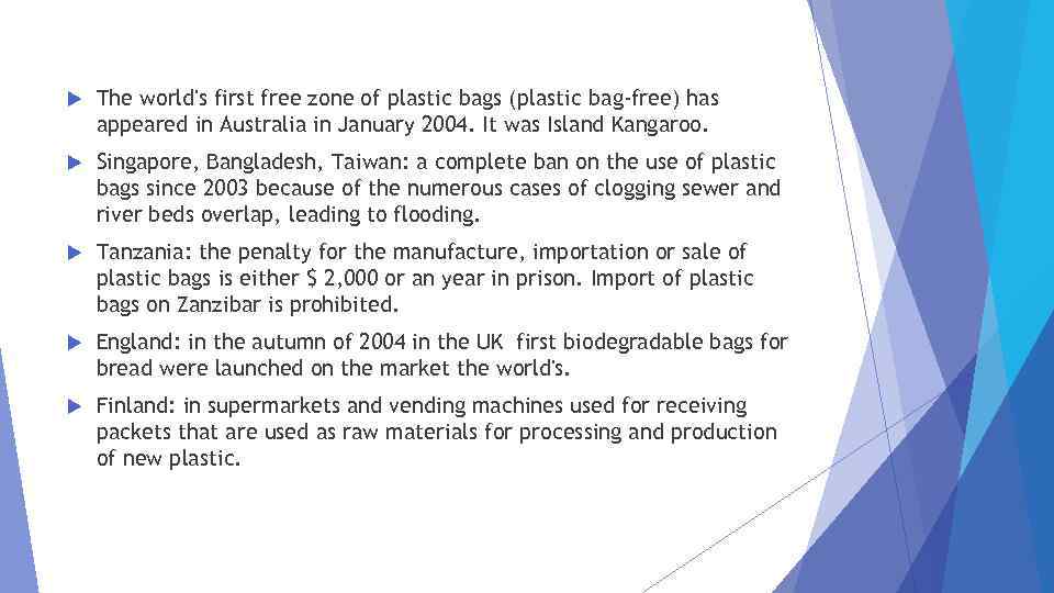  The world's first free zone of plastic bags (plastic bag-free) has appeared in