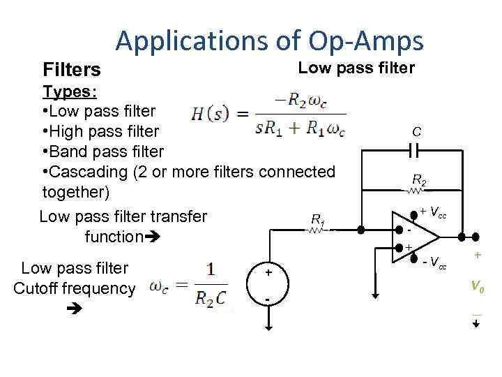 Filters Applications of Op-Amps Low pass filter Types: • Low pass filter • High