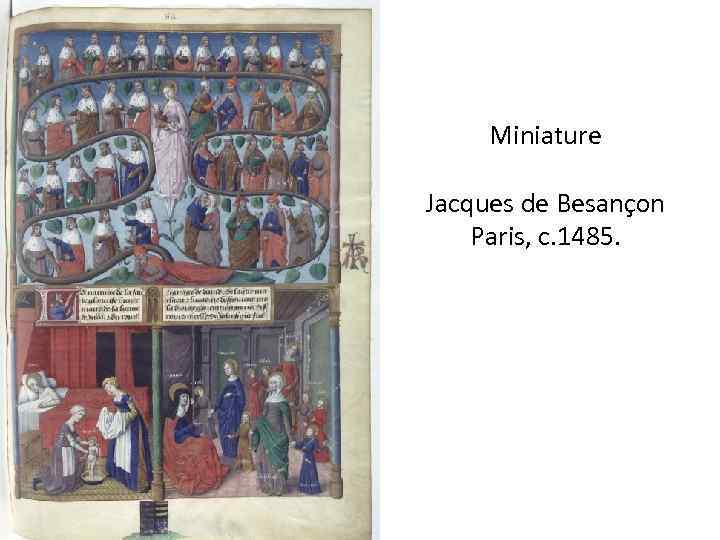 Miniature Jacques de Besançon Paris, c. 1485. 