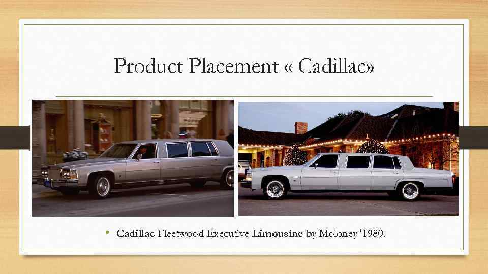 Product Placement « Cadillac» • Cadillac Fleetwood Executive Limousine by Moloney '1980. 