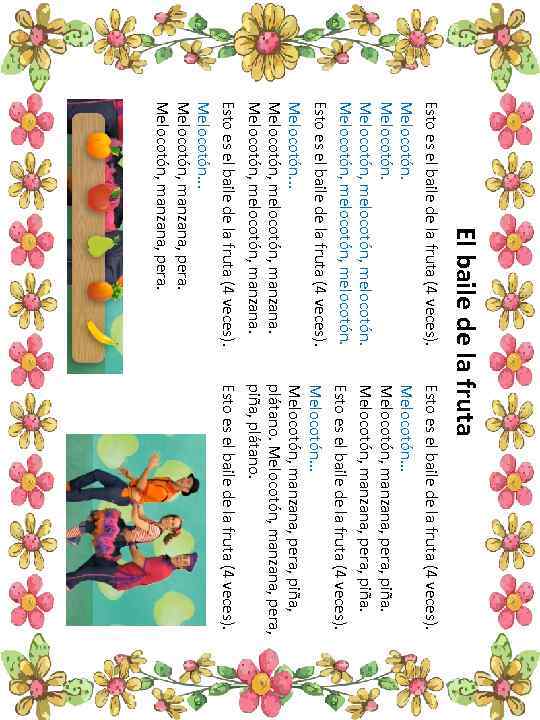 Esto es el baile de la fruta (4 veces). Melocotón. . . Melocotón, manzana,