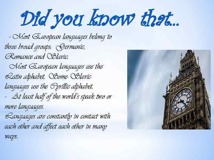 Did you know that. . . - Most European languages belong to three broad