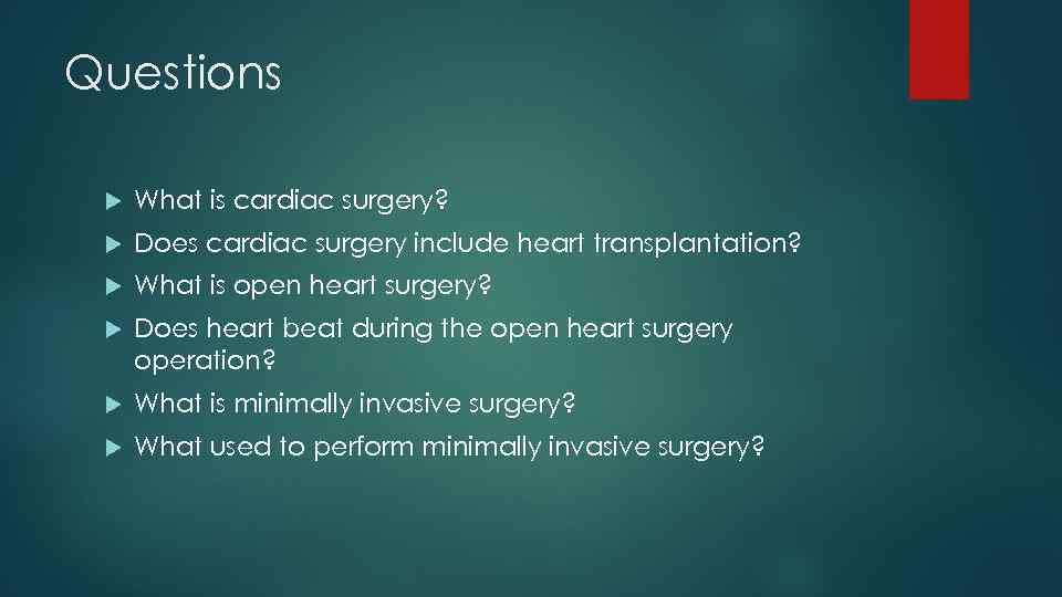 Questions What is cardiac surgery? Does cardiac surgery include heart transplantation? What is open