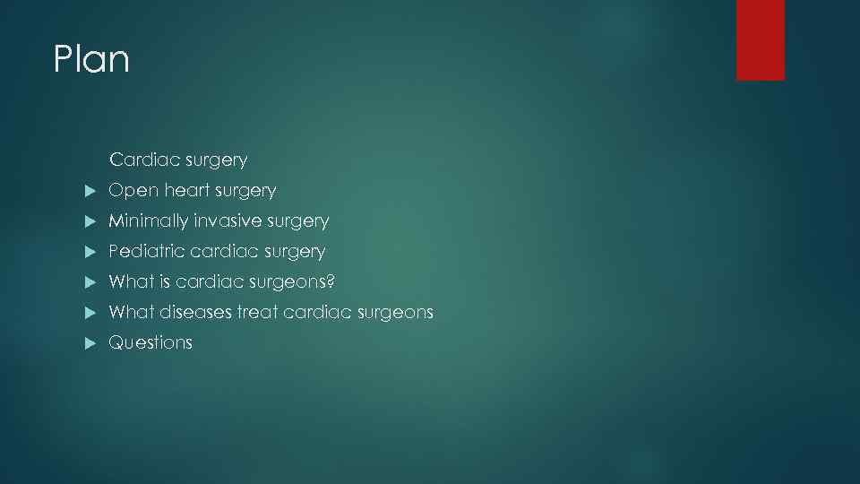 Plan Cardiac surgery Open heart surgery Minimally invasive surgery Pediatric cardiac surgery What is