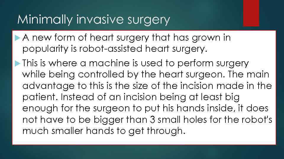 Minimally invasive surgery A new form of heart surgery that has grown in popularity