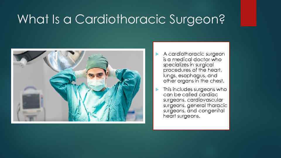 What Is a Cardiothoracic Surgeon? A cardiothoracic surgeon is a medical doctor who specializes