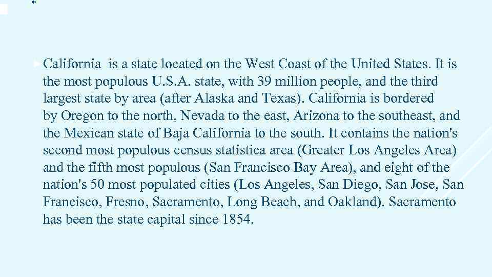  California is a state located on the West Coast of the United States.