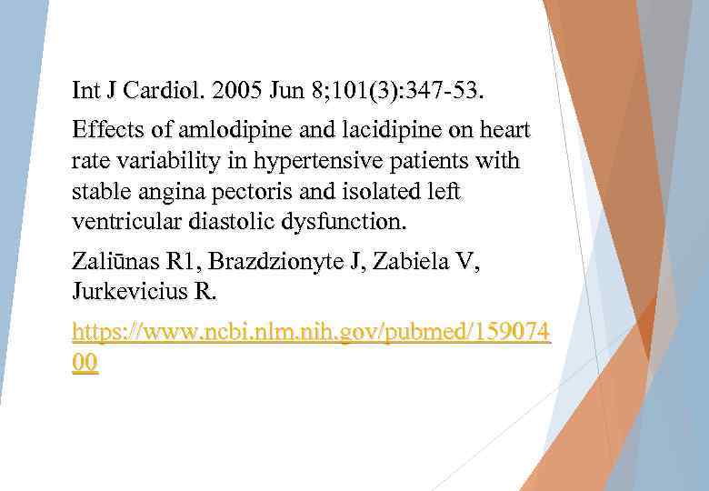 Int J Cardiol. 2005 Jun 8; 101(3): 347 -53. Effects of amlodipine and lacidipine
