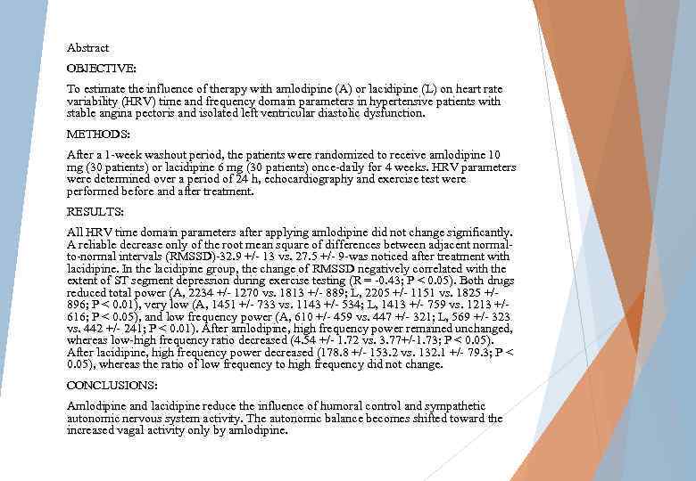 Abstract OBJECTIVE: To estimate the influence of therapy with amlodipine (A) or lacidipine (L)