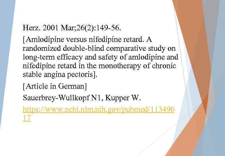 Herz. 2001 Mar; 26(2): 149 -56. [Amlodipine versus nifedipine retard. A randomized double-blind comparative