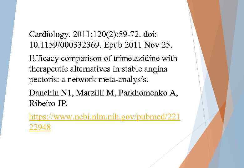Cardiology. 2011; 120(2): 59 -72. doi: 10. 1159/000332369. Epub 2011 Nov 25. Efficacy comparison