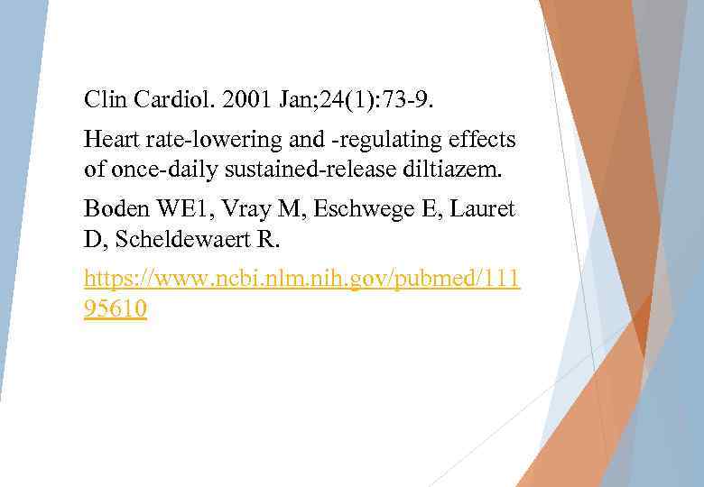 Clin Cardiol. 2001 Jan; 24(1): 73 -9. Heart rate-lowering and -regulating effects of once-daily