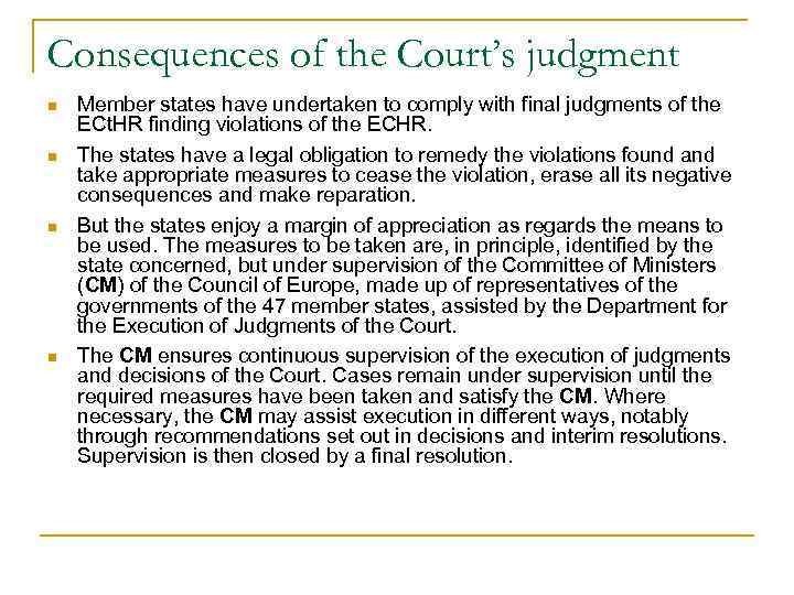 Consequences of the Court’s judgment n n Member states have undertaken to comply with