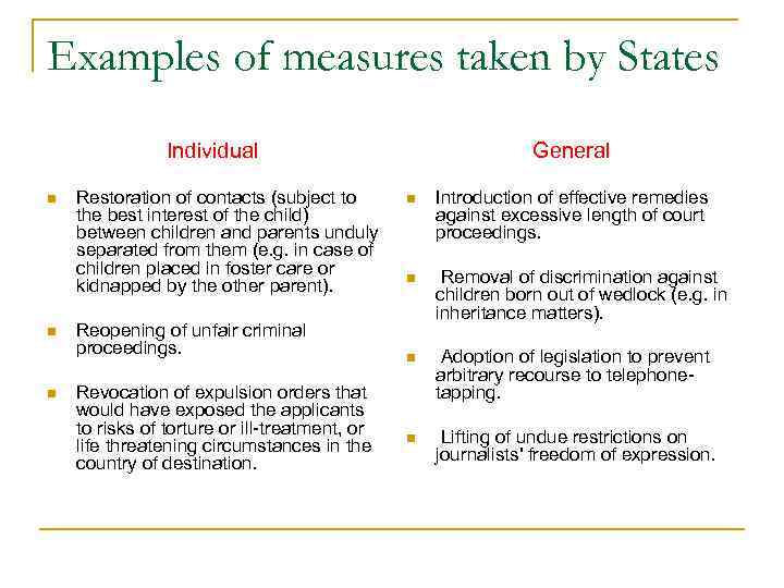 Examples of measures taken by States Individual n n n Restoration of contacts (subject