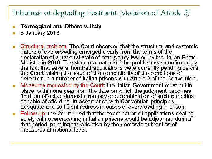 Inhuman or degrading treatment (violation of Article 3) n n n Torreggiani and Others