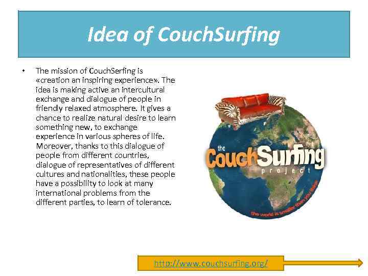 Idea of Couch. Surfing • The mission of Couch. Serfing is «creation an inspiring