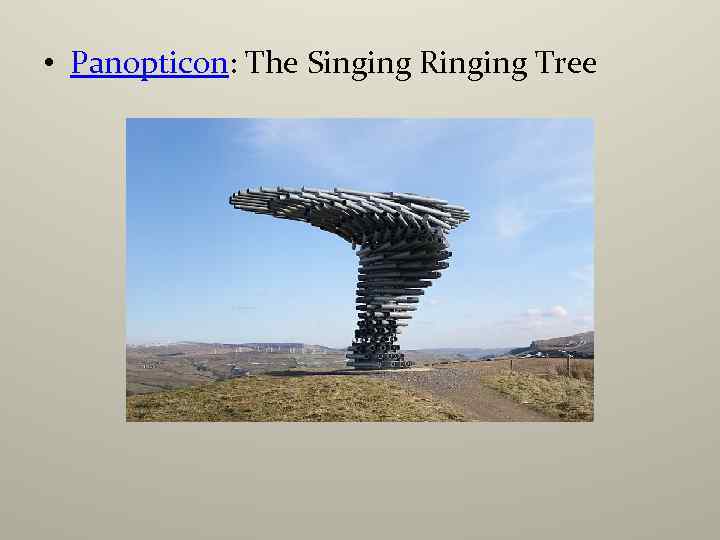  • Panopticon: The Singing Ringing Tree 