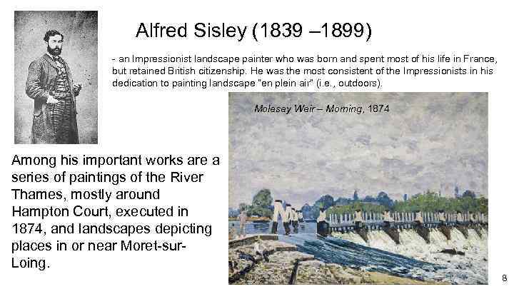 Alfred Sisley (1839 – 1899) - an Impressionist landscape painter who was born and
