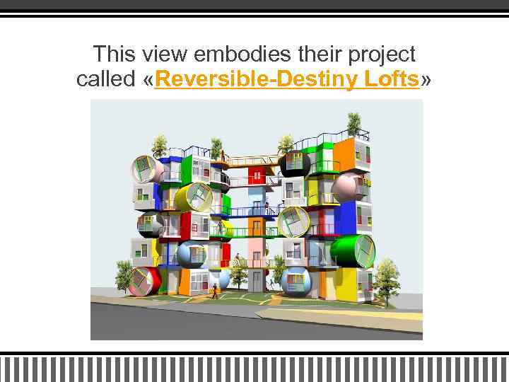 This view embodies their project called «Reversible-Destiny Lofts» 