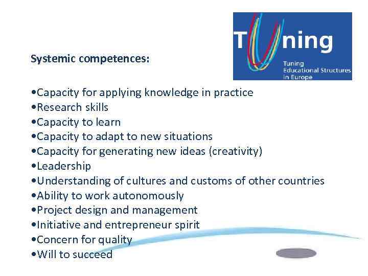 Systemic competences: • Capacity for applying knowledge in practice • Research skills • Capacity