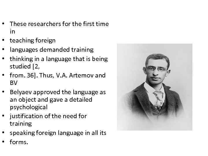  • These researchers for the first time in • teaching foreign • languages