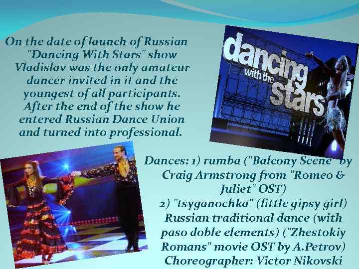 On the date of launch of Russian "Dancing With Stars" show Vladislav was the