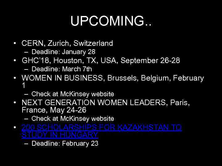 UPCOMING. . • CERN, Zurich, Switzerland – Deadline: January 28 • GHC’ 18, Houston,