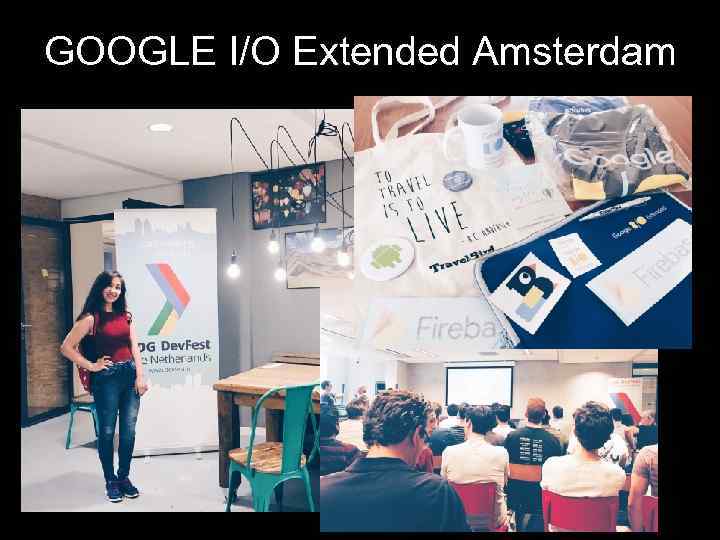 GOOGLE I/O Extended Amsterdam 