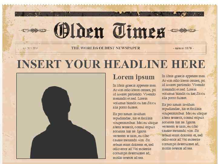 INSERT YOUR HEADLINE HERE Lorem ipsum In libris graecis appetere mea. At vim odio
