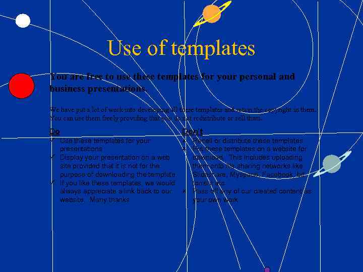 Use of templates You are free to use these templates for your personal and