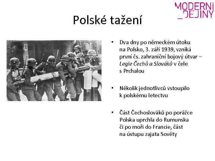 Polské tažení • Dva dny po německém útoku na Polsko, 3. září 1939, vzniká