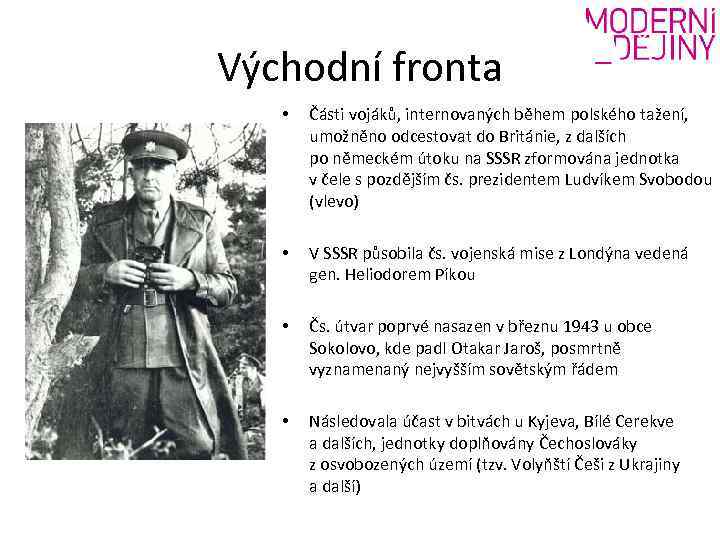 Východní fronta • Části vojáků, internovaných během polského tažení, umožněno odcestovat do Británie, z