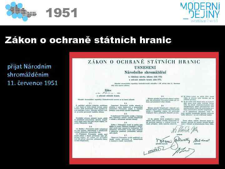 1951 Zákon o ochraně státních hranic přijat Národním shromážděním 11. července 1951 1950 