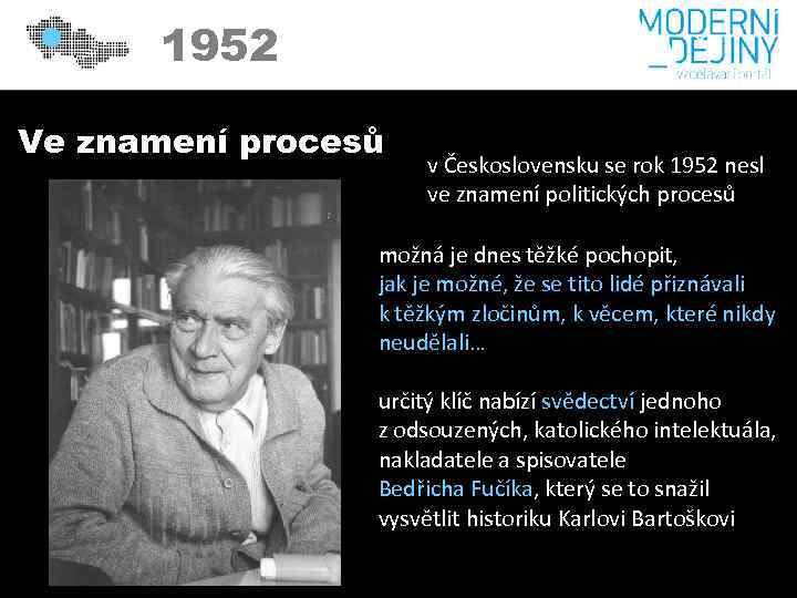 1952 Ve znamení procesů v Československu se rok 1952 nesl ve znamení politických procesů