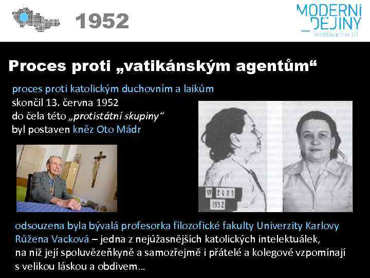 1952 Proces proti „vatikánským agentům“ proces proti katolickým duchovním a laikům skončil 13. června