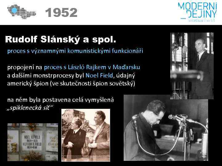 1952 Rudolf Slánský a spol. proces s významnými komunistickými funkcionáři propojení na proces s