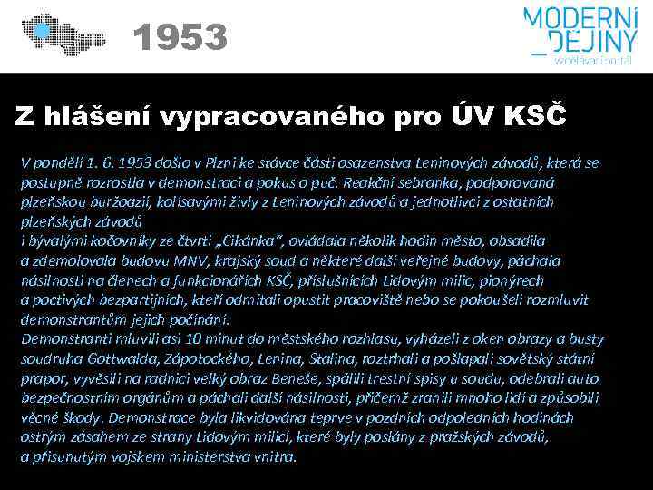 1953 Z hlášení vypracovaného pro ÚV KSČ V pondělí 1. 6. 1953 došlo v