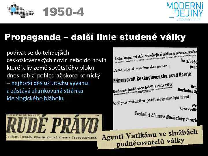 1950 -4 Propaganda – další linie studené války podívat se do tehdejších československých novin