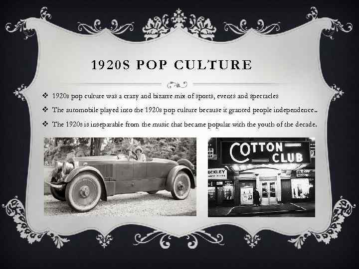 1920 S POP CULTURE v 1920 s pop culture was a crazy and bizarre