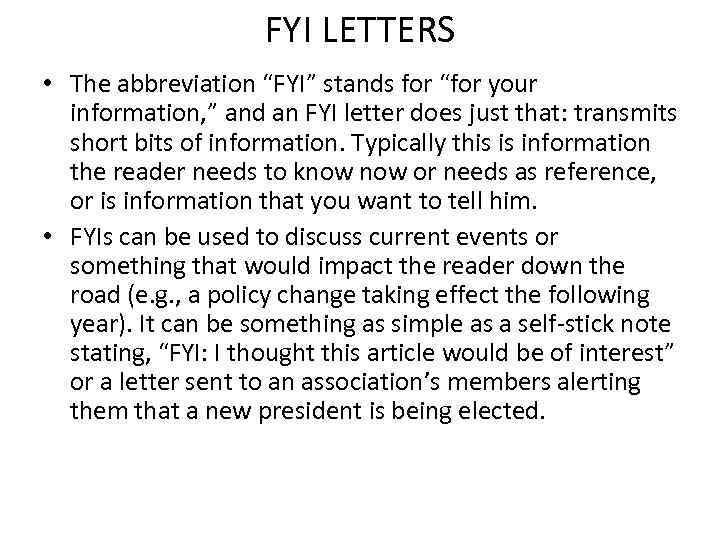 FYI LETTERS • The abbreviation “FYI” stands for “for your information, ” and an