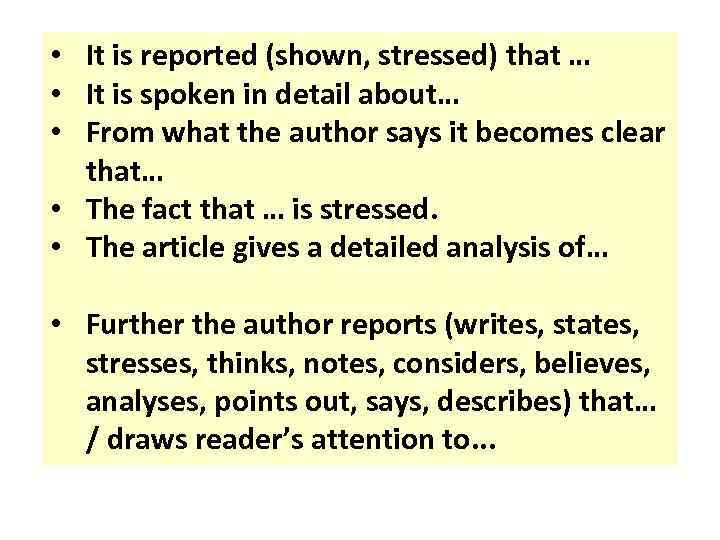  • It is reported (shown, stressed) that … • It is spoken in